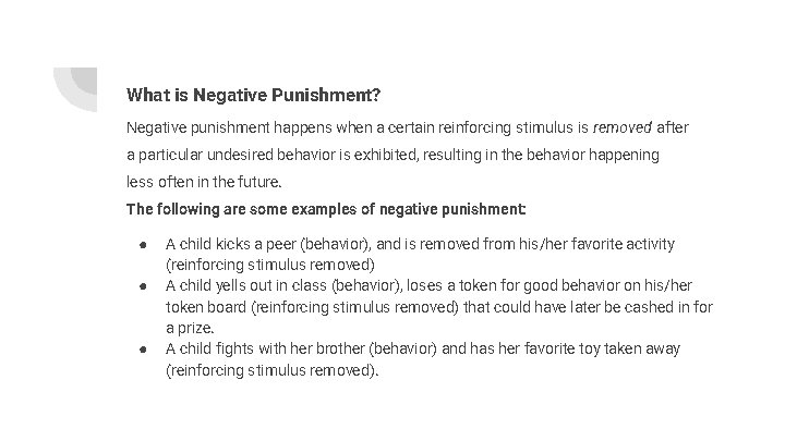 What is Negative Punishment? Negative punishment happens when a certain reinforcing stimulus is removed