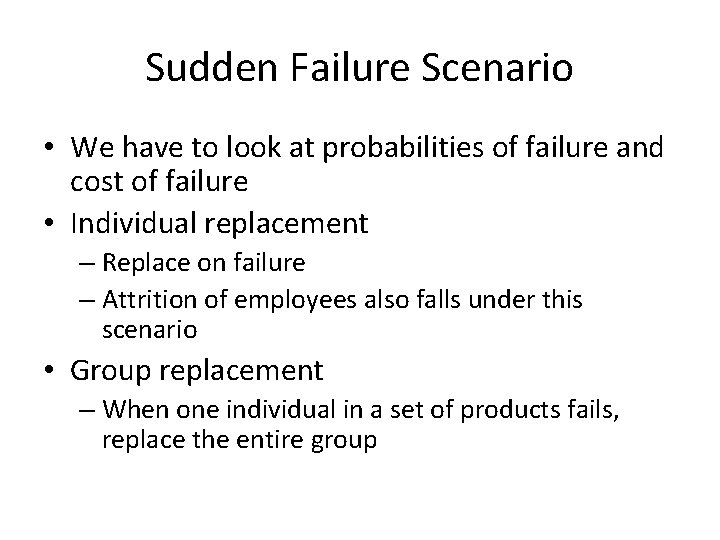 Sudden Failure Scenario • We have to look at probabilities of failure and cost