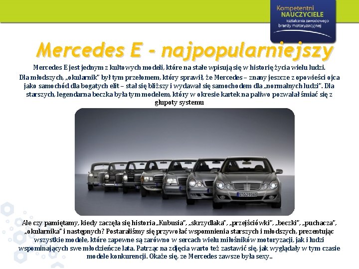 Mercedes E - najpopularniejszy Mercedes E jest jednym z kultowych modeli, które na stałe