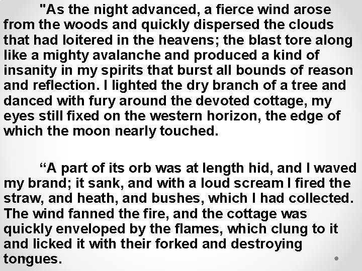 "As the night advanced, a fierce wind arose from the woods and quickly dispersed