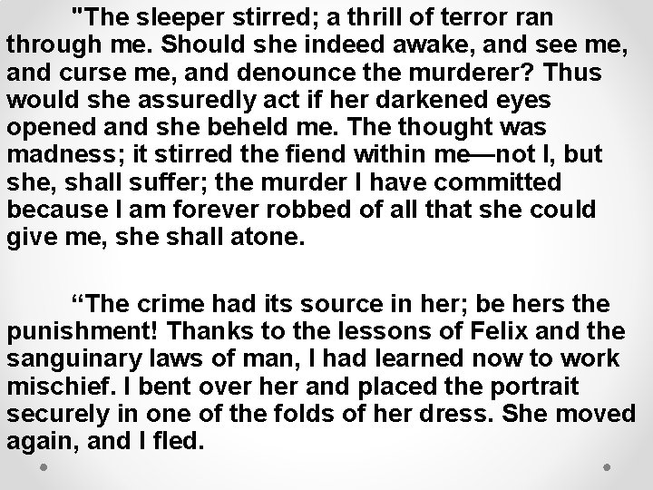 "The sleeper stirred; a thrill of terror ran through me. Should she indeed awake,