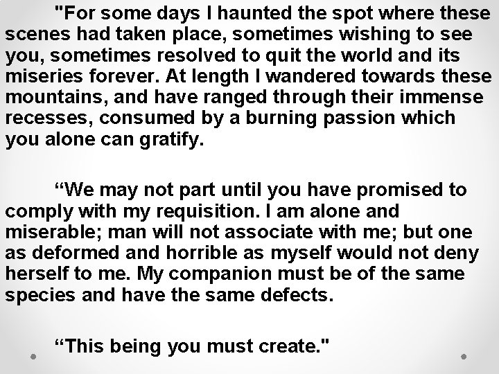 "For some days I haunted the spot where these scenes had taken place, sometimes