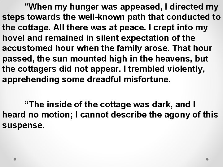 "When my hunger was appeased, I directed my steps towards the well-known path that