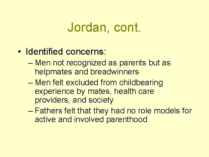 Jordan, cont. • Identified concerns: – Men not recognized as parents but as helpmates