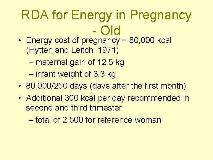 RDA for Energy in Pregnancy - Old • Energy cost of pregnancy = 80,