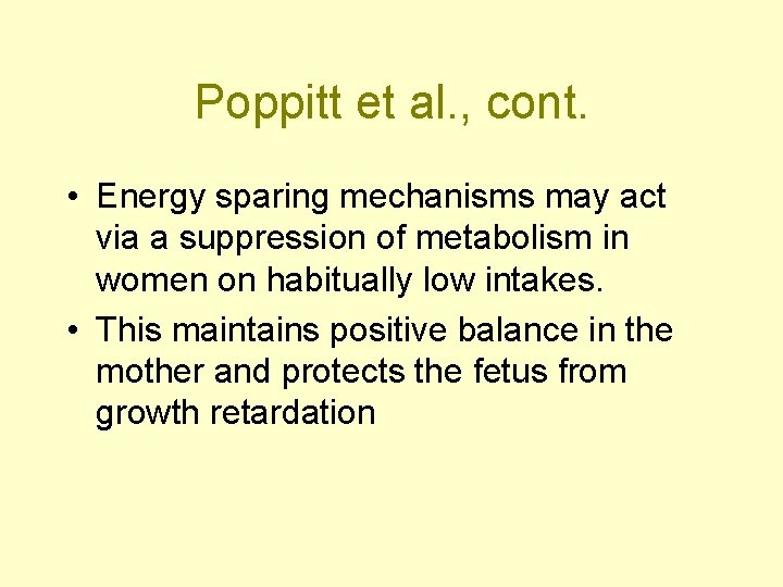Poppitt et al. , cont. • Energy sparing mechanisms may act via a suppression