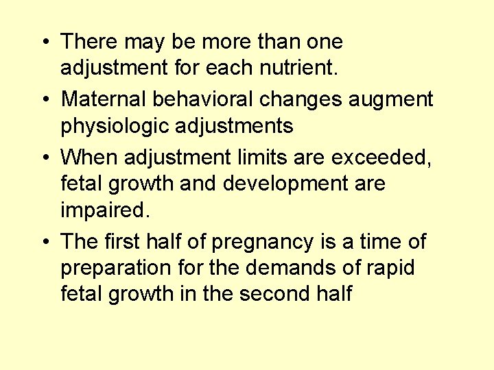  • There may be more than one adjustment for each nutrient. • Maternal