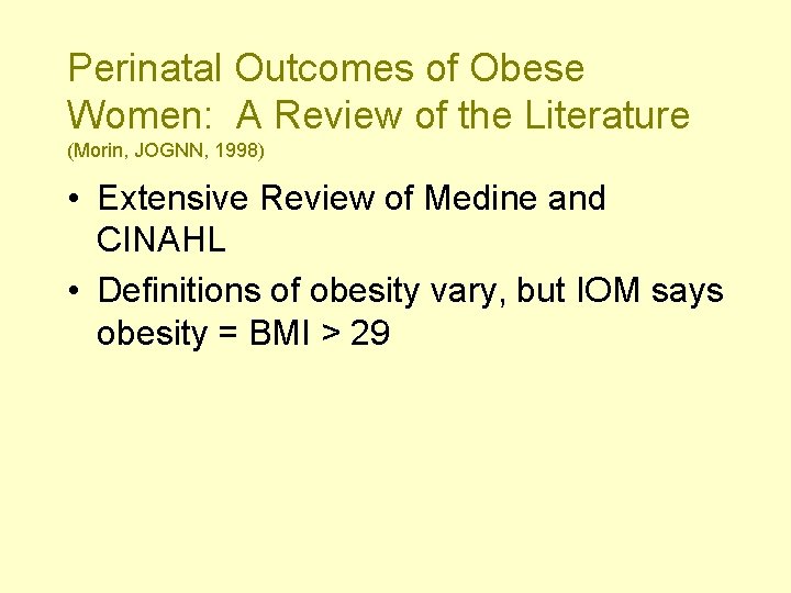 Perinatal Outcomes of Obese Women: A Review of the Literature (Morin, JOGNN, 1998) •