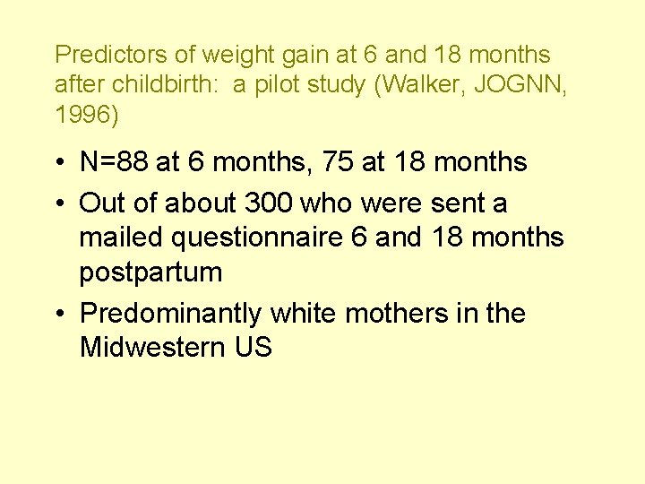 Predictors of weight gain at 6 and 18 months after childbirth: a pilot study Predictors of weight gain at 6 and 18 months after childbirth: a pilot study
