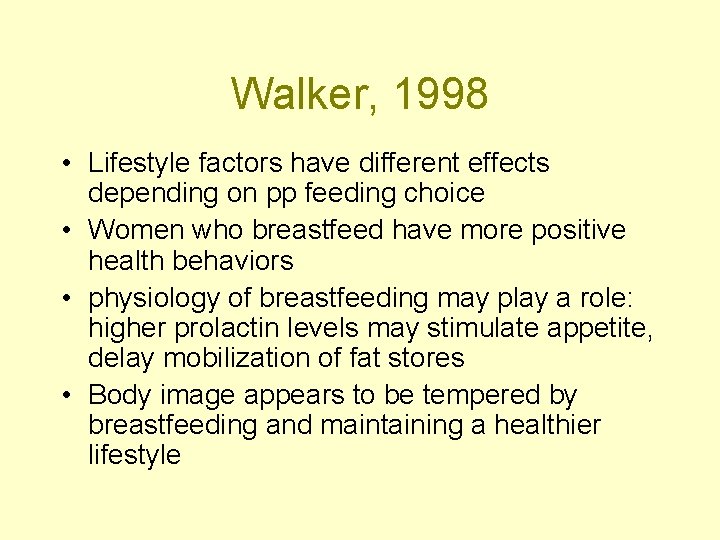 Walker, 1998 • Lifestyle factors have different effects depending on pp feeding choice •