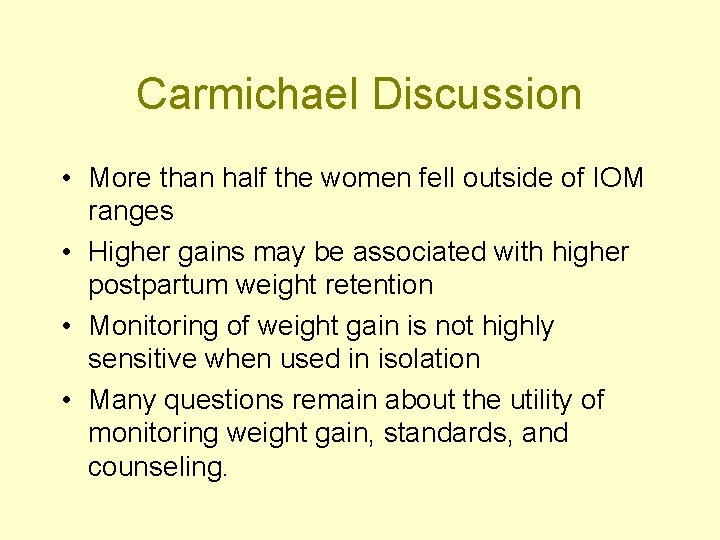 Carmichael Discussion • More than half the women fell outside of IOM ranges •
