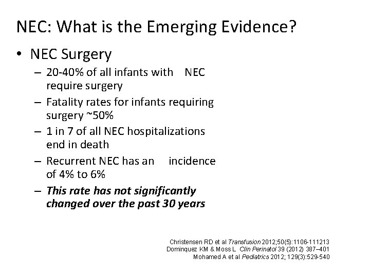 NEC: What is the Emerging Evidence? • NEC Surgery – 20 -40% of all