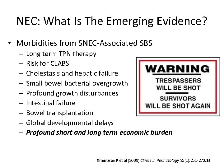 NEC: What Is The Emerging Evidence? • Morbidities from SNEC-Associated SBS – – –