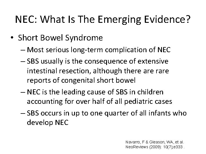 NEC: What Is The Emerging Evidence? • Short Bowel Syndrome – Most serious long-term