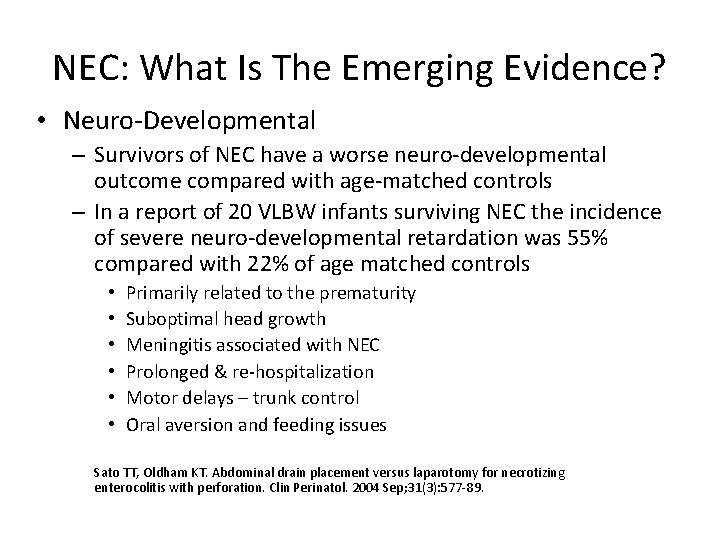 NEC: What Is The Emerging Evidence? • Neuro-Developmental – Survivors of NEC have a