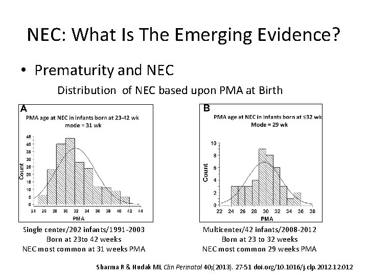 NEC: What Is The Emerging Evidence? • Prematurity and NEC Distribution of NEC based