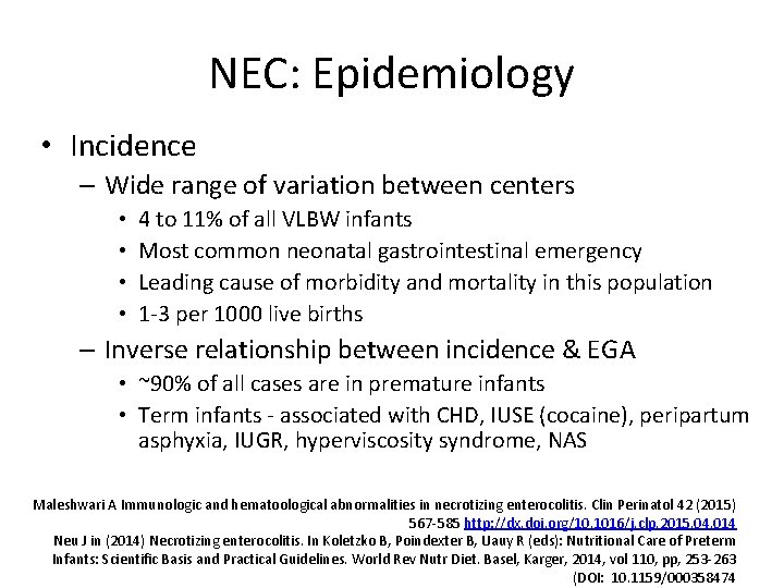 NEC: Epidemiology • Incidence – Wide range of variation between centers • • 4