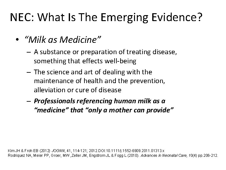 NEC: What Is The Emerging Evidence? • “Milk as Medicine” – A substance or