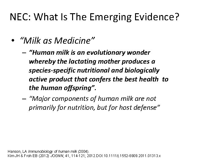 NEC: What Is The Emerging Evidence? • “Milk as Medicine” – “Human milk is