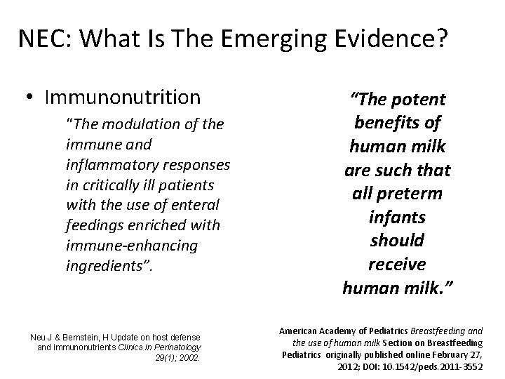 NEC: What Is The Emerging Evidence? • Immunonutrition “The modulation of the immune and