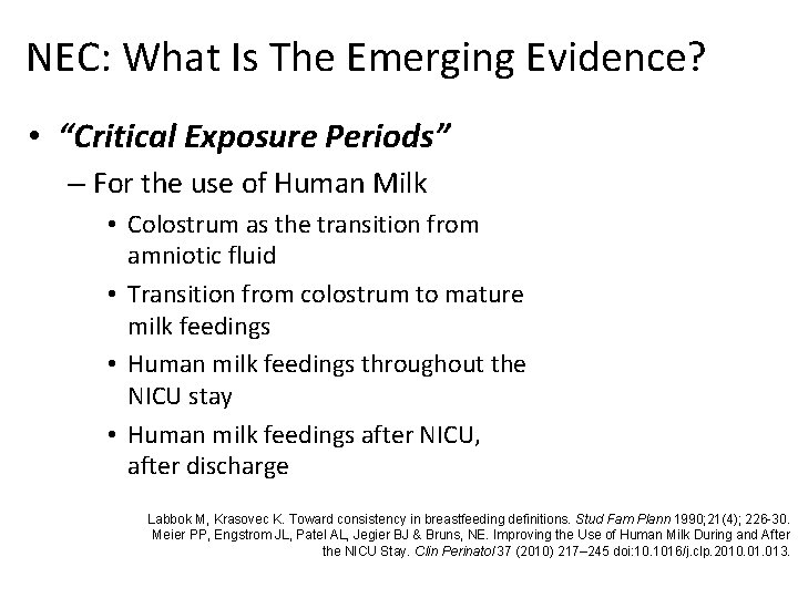 NEC: What Is The Emerging Evidence? • “Critical Exposure Periods” – For the use