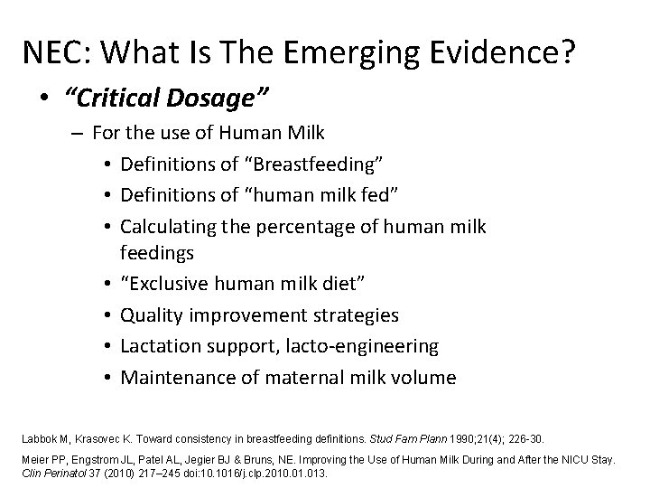 NEC: What Is The Emerging Evidence? • “Critical Dosage” – For the use of