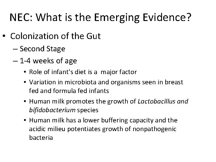 NEC: What is the Emerging Evidence? • Colonization of the Gut – Second Stage