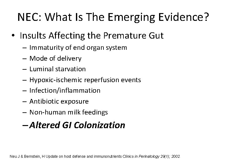 NEC: What Is The Emerging Evidence? • Insults Affecting the Premature Gut – –