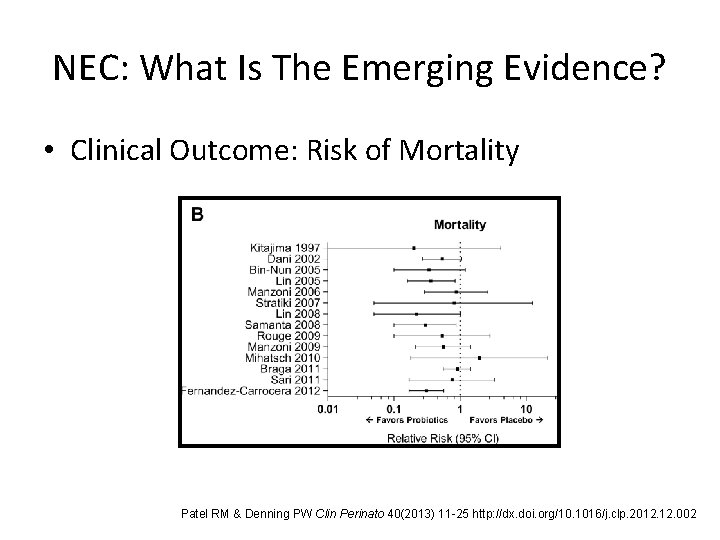 NEC: What Is The Emerging Evidence? • Clinical Outcome: Risk of Mortality Patel RM