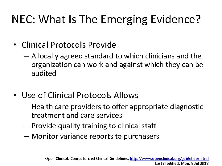 NEC: What Is The Emerging Evidence? • Clinical Protocols Provide – A locally agreed