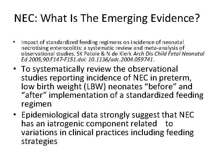 NEC: What Is The Emerging Evidence? • Impact of standardized feeding regimens on incidence