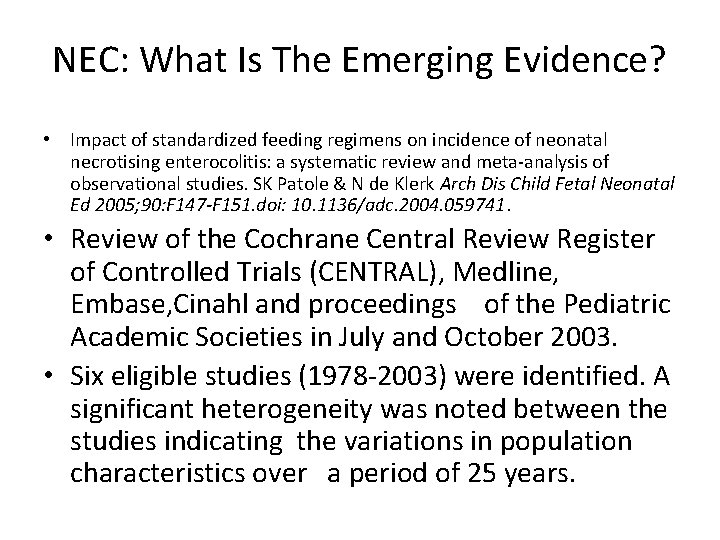 NEC: What Is The Emerging Evidence? • Impact of standardized feeding regimens on incidence