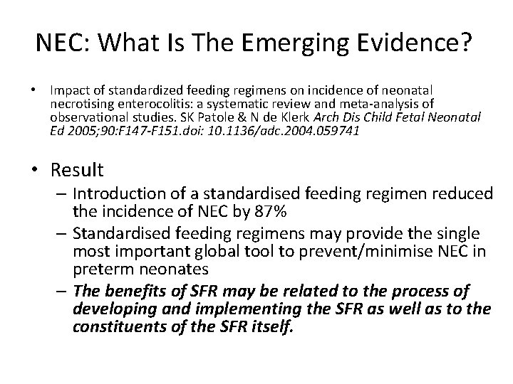 NEC: What Is The Emerging Evidence? • Impact of standardized feeding regimens on incidence