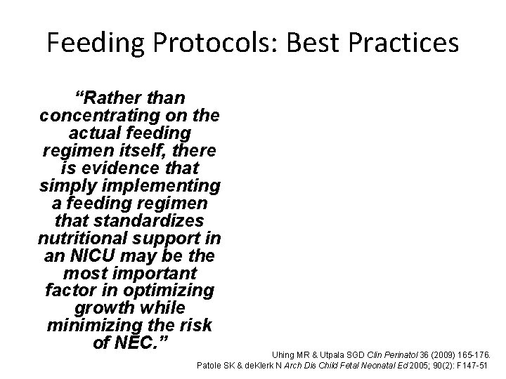 Feeding Protocols: Best Practices “Rather than concentrating on the actual feeding regimen itself, there