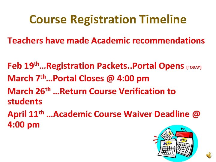 Course Registration Timeline Teachers have made Academic recommendations Feb 19 th…Registration Packets. . Portal