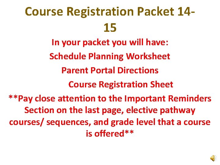 Course Registration Packet 1415 In your packet you will have: Schedule Planning Worksheet Parent