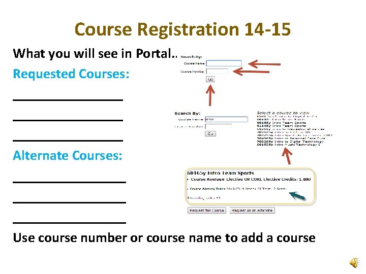 Course Registration 14 -15 What you will see in Portal. . Requested Courses: Alternate