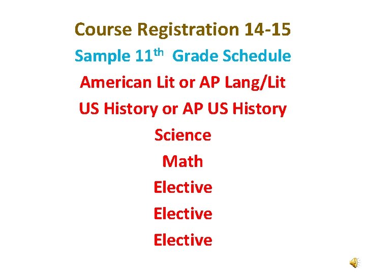 Course Registration 14 -15 Sample 11 th Grade Schedule American Lit or AP Lang/Lit