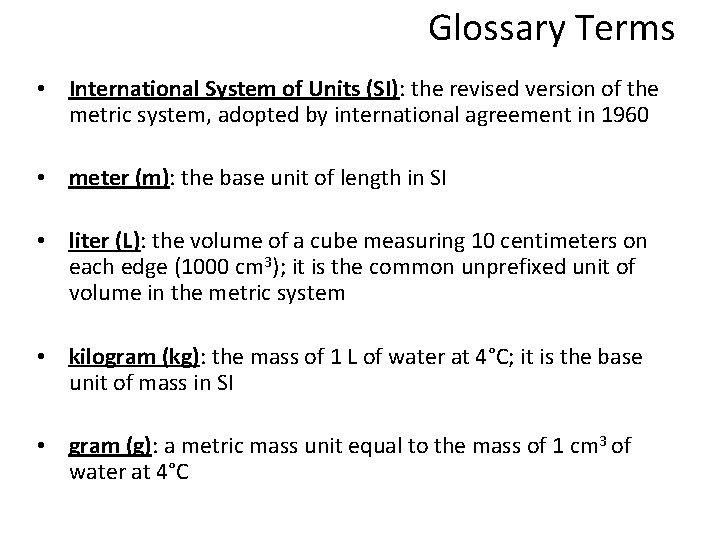 Glossary Terms • International System of Units (SI): the revised version of the metric Glossary Terms • International System of Units (SI): the revised version of the metric