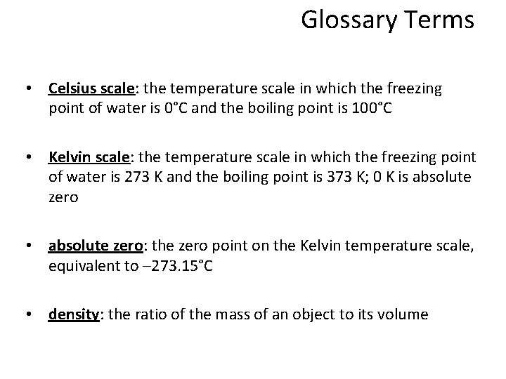 Glossary Terms • Celsius scale: the temperature scale in which the freezing point of Glossary Terms • Celsius scale: the temperature scale in which the freezing point of