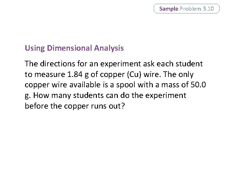 Sample Problem 3. 10 Using Dimensional Analysis The directions for an experiment ask each Sample Problem 3. 10 Using Dimensional Analysis The directions for an experiment ask each