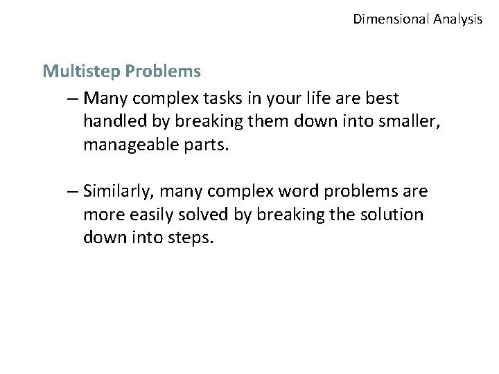 Dimensional Analysis Multistep Problems – Many complex tasks in your life are best handled Dimensional Analysis Multistep Problems – Many complex tasks in your life are best handled