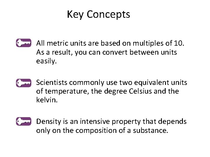 Key Concepts All metric units are based on multiples of 10. As a result, Key Concepts All metric units are based on multiples of 10. As a result,