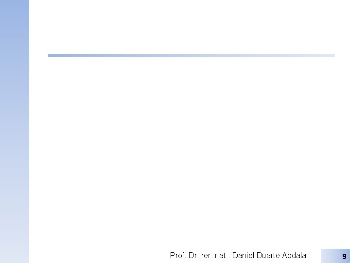 Prof. Dr. rer. nat. Daniel Duarte Abdala 9 