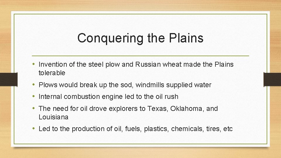 Conquering the Plains • Invention of the steel plow and Russian wheat made the