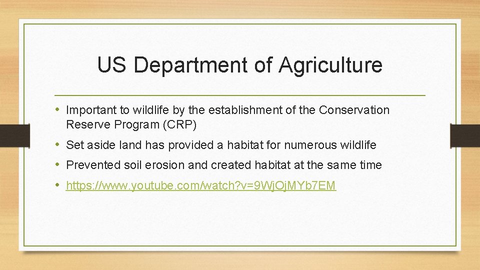 US Department of Agriculture • Important to wildlife by the establishment of the Conservation