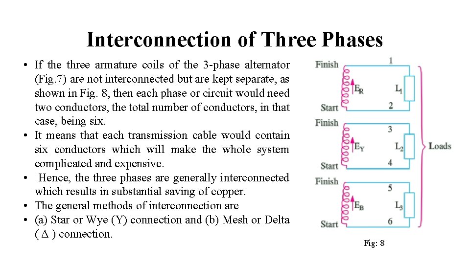 Interconnection of Three Phases • If the three armature coils of the 3 -phase