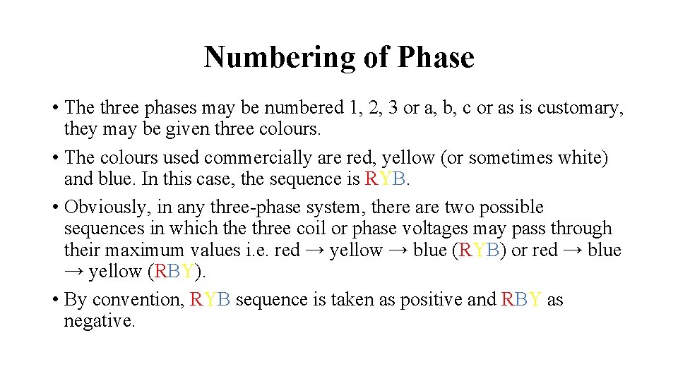 Numbering of Phase • The three phases may be numbered 1, 2, 3 or