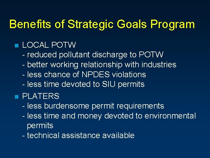 Benefits of Strategic Goals Program n n LOCAL POTW - reduced pollutant discharge to