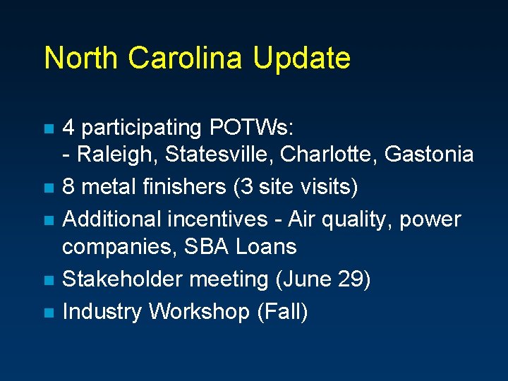 North Carolina Update n n n 4 participating POTWs: - Raleigh, Statesville, Charlotte, Gastonia